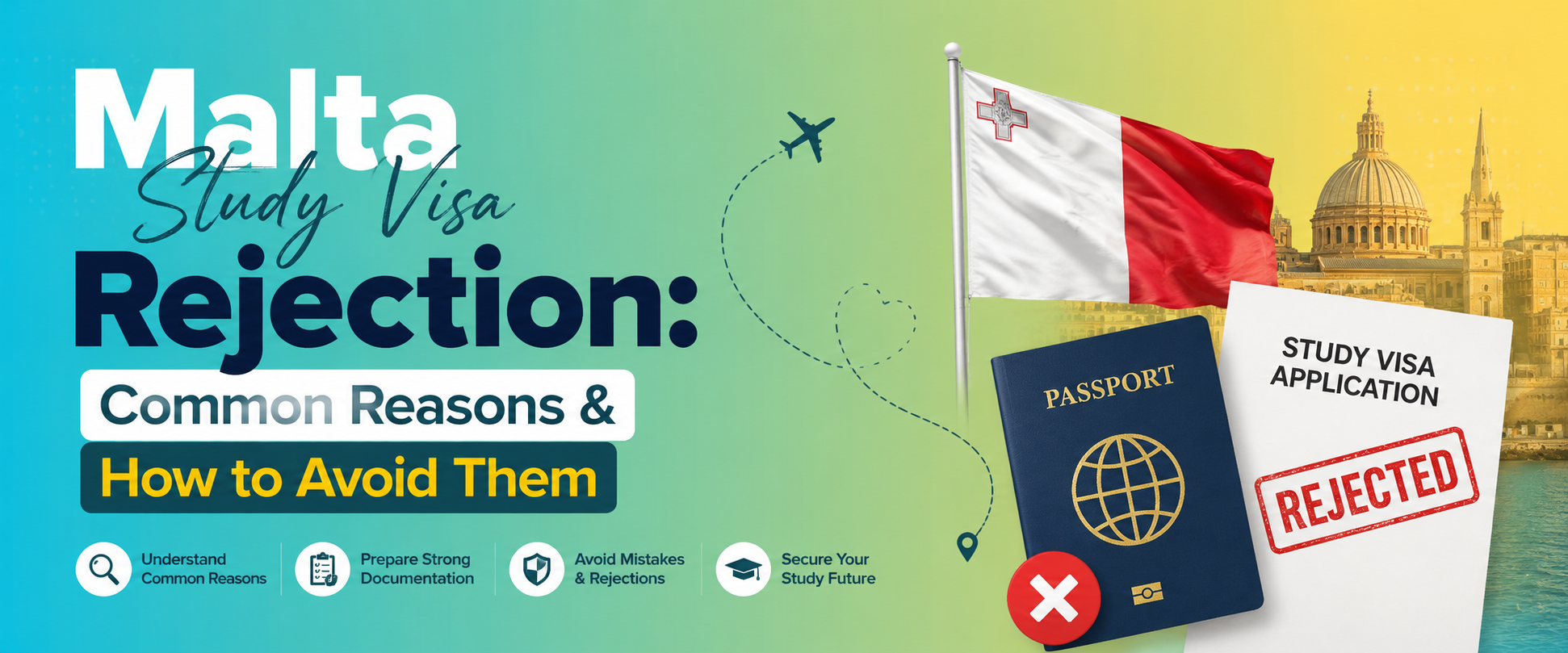 Malta Study Visa Rejection: Common Reasons & How to Avoid Them