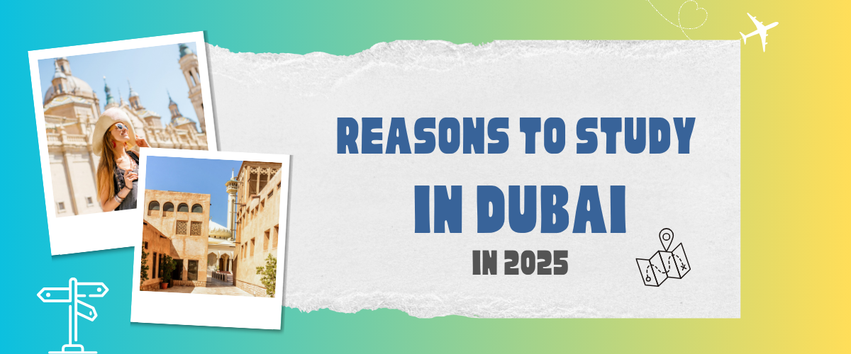 Reasons to Study in Dubai in 2025