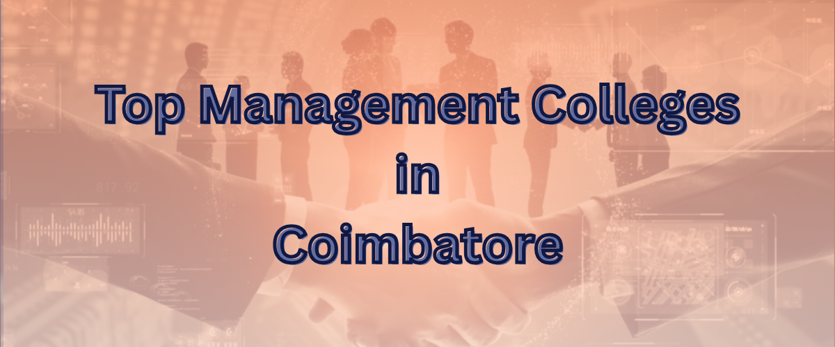 Top Management Colleges in Coimbatore -Top Management Colleges in Coimbatore